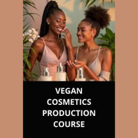 VEGAN COSMETICS PRODUCTION COURSE - Marcel Souza