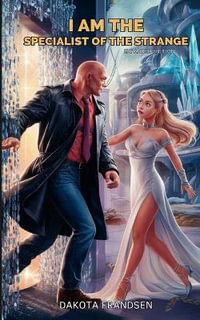I am the Specialist of the Strange : Expanded Edition - Dakota Frandsen