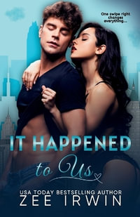 It Happened to Us : A Steamy Workplace Romance with a Wealthy CEO - Zee Irwin