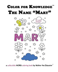 Color for Knowledge : The Name "Mary" - Walter the Educator