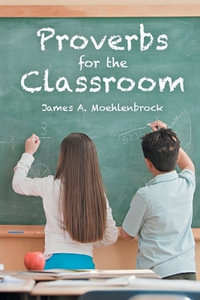 Proverbs for the Classroom - Jim Moehlenbrock