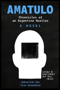 Amatulo : Chronicles of an Argentine Hustler - Sebastian Sas