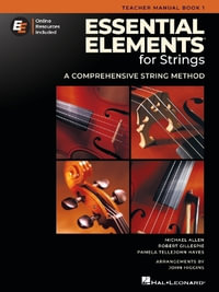 Essential Elements for Strings : Teacher Manual Book 1 With Online Resources - Robert Gillespie