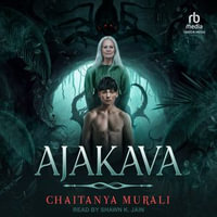 Ajakava : An alternate history fantasy of Indian mythology - Chaitanya Murali