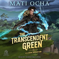 The Transcendent Green : Transcendent Green : Book 1 - Mati Ocha