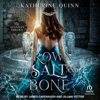 Crown of Salt and Bone : Azantian Trilogy : Book 3 - Katherine Quinn