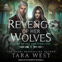 Revenge of Her Wolves : Court of Fae and Firelight : Book 2 - Tara West