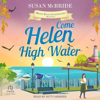 Come Helen High Water : River Road Mystery : Book 4 - Susan McBride