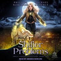 Shifter Problems : Great Lakes Investigations : Book 2 - Philippa Norcross