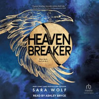 Heavenbreaker : Heavenbreaker : Book 1 - Sara Wolf