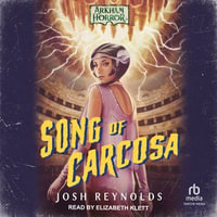 Song of Carcosa : Arkham Horror - Josh Reynolds
