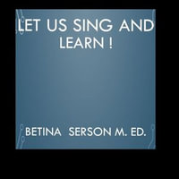 Let us sing and learn ! - Betina Serson