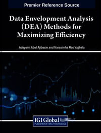 Data Envelopment Analysis (DEA) Methods for Maximizing Efficiency - Adeyemi Abel Ajibesin