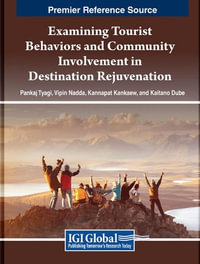 Examining Tourist Behaviors and Community Involvement in Destination Rejuvenation - Pankaj Kumar Tyagi