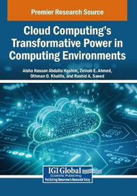 Cloudï½computing's Transformative Power in Computing Environments - Aisha Hassan Abdalla Hashim