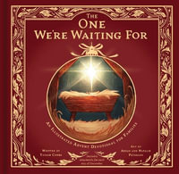 The One We're Waiting for : An Illustrated Advent Devotional for Families - Taylor Combs