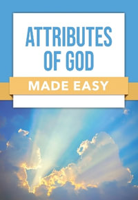 Attributes of God Made Easy : Made Easy - Rose Publishing