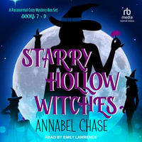 Starry Hollow Witches : A Paranormal Cozy Mystery Box Set, Books 7-9 - Annabel Chase