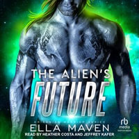 The Alien's Future : Drixonian Warriors : Book 0 - Ella Maven