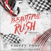 Beautiful Rush : Beautiful : Book 3 - Emery Rose