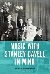 Music with Stanley Cavell in Mind - David LaRocca