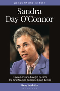 Sandra Day O'Connor : How an Arizona Cowgirl Became the First Woman Supreme Court Justice - Nancy Hendricks