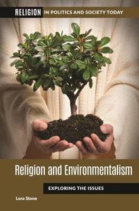Religion and Environmentalism : Exploring the Issues - Lora Stone