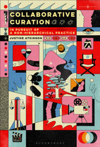 Collaborative Curation : In Pursuit of a Non-Hierarchical Film Practice - Justine Atkinson