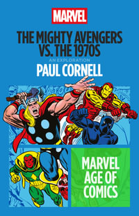 The Mighty Avengers vs. the 1970s : Marvel Age of Comics - Paul  Cornell
