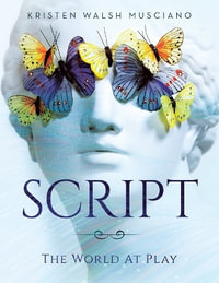Script : The World at Play - Kristen Walsh Musciano