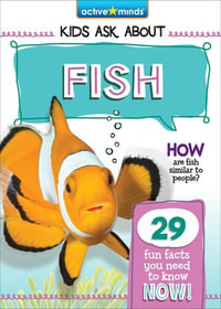 Fish : Active Minds: Kids Ask About Series : Book 3 - Christopher Nicholas