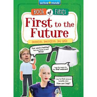 First to the Future : Inventors, Innovators, and Ideas - Dale Jones