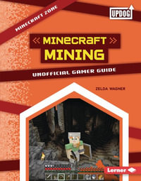 Minecraft Mining : Unofficial Gamer Guide - Zelda Wagner