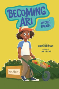 Feeding Friends : Lerner Stories: Becoming Ari - Christopher Stewart