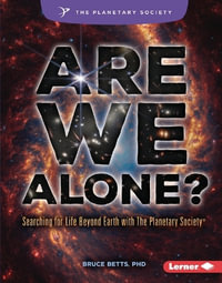 Are We Alone? Searching for Life Beyond with the Planetary Society - Bruce Betts