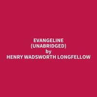 Evangeline (Unabridged) - Henry Wadsworth LONGFELLOW