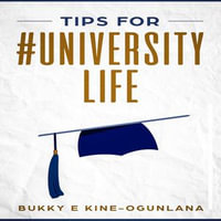 Tips for #UniversityLife - Bukky Ekine-Ogunlana