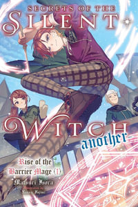 Secrets of the Silent Witch -another- Part 1 : Secrets of the Silent Witch -another- - Matsuri Isora