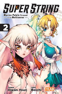 Super String : Marco Polo s Travel to the Multiverse, Vol. 2 - Inwan Youn