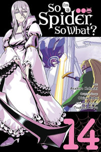 So I'm a Spider, So What?, Vol. 14 (manga) : So I'm a Spider, So What? - Okina Baba