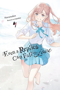 Even a Replica Can Fall in Love, Vol. 4 - Harunadon Harunadon