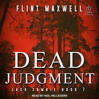 Dead Judgement : Jack Zombie : Book 7 - Flint Maxwell