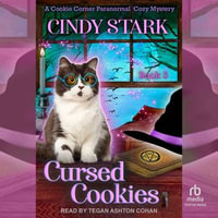 Cursed Cookies : Cookie Corner Paranormal Cozy Mystery : Book 3 - Cindy Stark