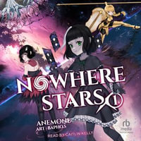 Nowhere Stars : Nowhere Stars : Book 1 - Anemone