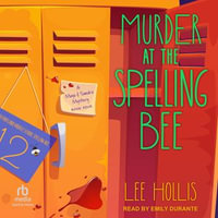 Murder at the Spelling Bee : Maya & Sandra Mystery : Book 4 - Lee Hollis