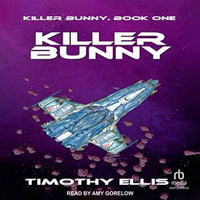 Killer Bunny : Killer Bunny : Book 1 - Timothy Ellis