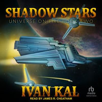 Shadow Stars : Universe on Fire : Book 2 - Ivan Kal