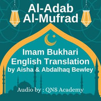 Al Adab Al Mufrad English Audio - Imam Bukhari
