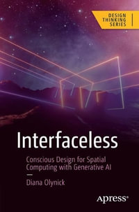 Interfaceless : Conscious Design for Spatial Computing with Generative AI - Diana Olynick