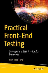 Practical Front-End Testing : Strategies and Best Practices for Developers - Hsin-Hao Tang
